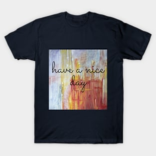 Have a nice day T-Shirt